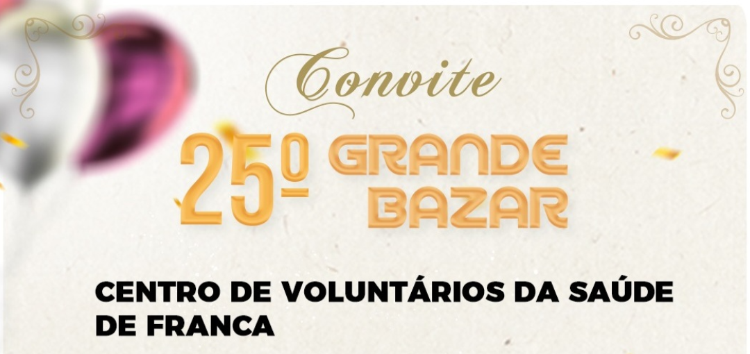 Solidariedade e Compromisso em Franca: 25 edição Bazar Centro de Voluntários da Saúde de Franca